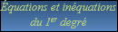 Equations et inéquations du premier degré à une inconnue