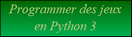 Programmer des jeux en python 3