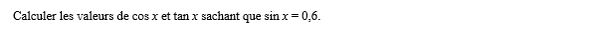 exercice sur Calculer cosinus et tangente