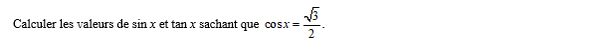 exercice sur Calculer sinus et tangente d'un réel