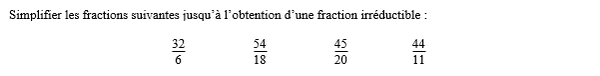 exercice sur Simplifier pour avoir une fraction irréductible