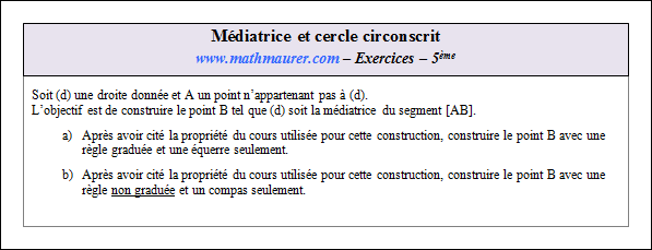 Exercice sur les médiatrices et le cercle circonscrit à un triangle
