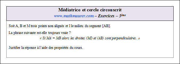 Exercice sur les médiatrices et le cercle circonscrit à un triangle