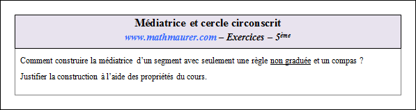 Exercice sur les médiatrices et le cercle circonscrit à un triangle