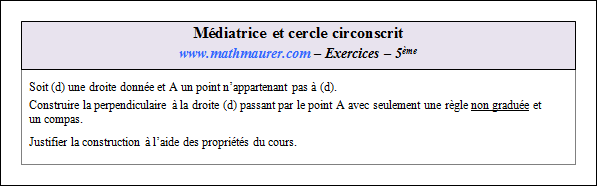 Exercice sur les médiatrices et le cercle circonscrit à un triangle