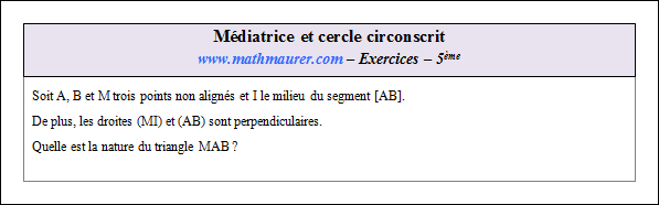 Exercice sur les médiatrices et le cercle circonscrit à un triangle