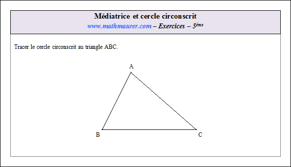 Exercice sur les médiatrices et le cercle circonscrit à un triangle